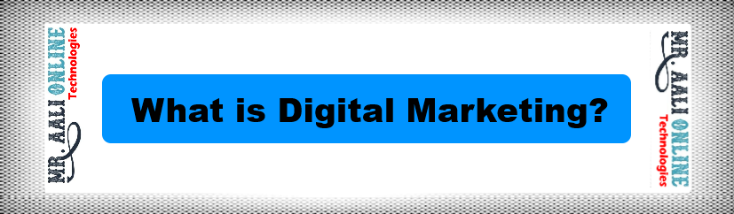 What is Digital Marketing