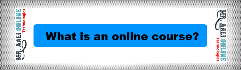 What is an online course?